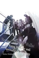 Beyond the Four Walls: The Rising Ministry and Spirituality of Hip-hop 1463412592 Book Cover