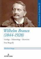 Wilhelm Branco (1844-1928): Geologe - Palaeontologe - Darwinist. Eine Biografie 3631755201 Book Cover