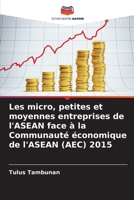 Les micro, petites et moyennes entreprises de l'ASEAN face à la Communauté économique de l'ASEAN (AEC) 2015 (French Edition) 6209922414 Book Cover