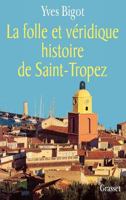 La folle et veridique histoire de Saint-Tropez 2246557313 Book Cover