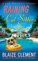 Raining Cat Sitters and Dogs: A Dixie Hemingway Mystery (Dixie Hemingway Mysteries)