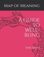 Map of Meaning: A Guide to Well-being 1086539583 Book Cover