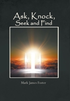 ASK, KNOCK, SEEK AND FIND 1645571602 Book Cover