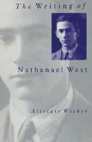 The Writing of Nathanael West 1349208361 Book Cover