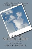 A Sunday School Guide: Studies from What Jesus Really Said 1456483315 Book Cover
