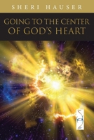 Going to the Center of God’s Heart L P B08QDTPDGW Book Cover