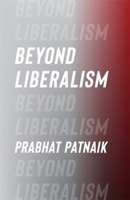 Beyond Liberalism 0231216327 Book Cover
