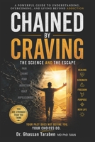 Chained by Craving: The Science and The Escape B0GYJ1T5Z9 Book Cover
