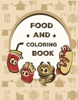 Food and Coloring Book: Easy Coloring Fun for Adults and Kids for Relaxation and Enjoyment B0CVVCRPKC Book Cover