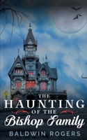 The Haunting of the Bishop Family B09H996LGB Book Cover