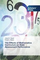 The Effects of Mathematics Curriculum on State Assessment Performance 3639708377 Book Cover