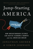 Jump-Starting America: How Breakthrough Science Can Revive Economic Growth and the American Dream 1541762495 Book Cover