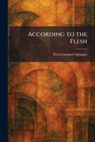 According to the Flesh 102525886X Book Cover
