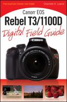 Canon EOS Rebel T3/1100D Digital Field Guide 1118093208 Book Cover