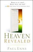 Heaven Revealed: What Is It Like? What Will We Do?... And 11 Other Things You've Wondered About 0802449824 Book Cover