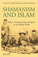 Shamanism and Islam: Sufism, Healing Rituals and Spirits in the Muslim World 1784537454 Book Cover