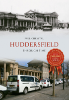 Huddersfield Through Time 1445658518 Book Cover