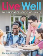 Live Well Foundations of High School Health 1718218060 Book Cover