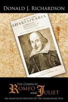 The Complete Romeo and Juliet: An Annotated Edition of the Shakespeare Play 148171547X Book Cover