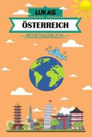 Lukas Österreich Reisetagebuch: Dein persönliches Kindertagebuch fürs Notieren und Sammeln der schönsten Erlebnisse in Österreich | 120 Seiten zum Ausfüllen, Malen und Spaß haben (German Edition) 1686079087 Book Cover