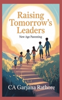 Raising Tomorrow's Leaders: New Age Parenting 9334333871 Book Cover
