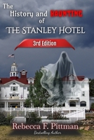 The History and Haunting of the Stanley Hotel 3rd Edition: NEW updates on the hotel's ghost stories, Stanley Film Center, and more. B0FRXQZJGK Book Cover