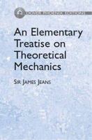 An Elementary Treatise on Theoretical Mechanics 0486441792 Book Cover