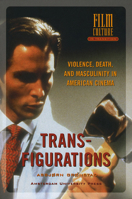 Transfigurations: Violence, Death and Masculinity in American Cinema (Amsterdam University Press - Film Culture in Transition) 908964010X Book Cover