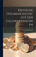 Kritische Dogmengeschichte Der Geldwerttheorien 1020702257 Book Cover