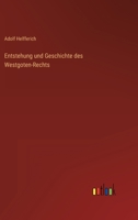 Entstehung und Geschichte des Westgoten-Rechts 3368603426 Book Cover