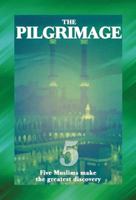 The Pilgrimage - 5 Muslims make the greatest discovery 1900742128 Book Cover