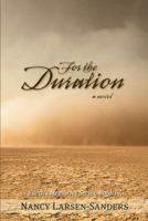 For the Duration: Earth S Memories Series, Book IV 1475982518 Book Cover