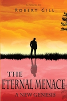 The Eternal Menace : A New Genesis 1977735053 Book Cover