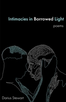 Intimacies in Borrowed Light 1958094013 Book Cover