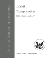 Code of Federal Regulations Title 49 Transportation 2020 Edition 6/9 B08N9KKV7V Book Cover