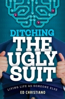 Ditching The Ugly Suit 1739978404 Book Cover