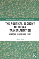 The Political Economy of Organ Transplantation: Where Do Organs Come From? 1032331119 Book Cover