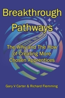 Breakthrough Pathways: The Why and the How of Creating More Chosen Apprentices B0F4MW164J Book Cover