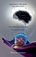 Exploring The Mind and Thoughts. I Am Mind and Thoughts: Presentation Volume B0FQQTM9S5 Book Cover