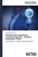 Wiadomo Zagro Enia Cyberterroryzmem - Studium Przypadku Polski 3639890612 Book Cover