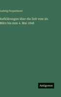 Aufklärungen über die Zeit vom 20. März bis zum 4. Mai 1848 (German Edition) 3563305978 Book Cover