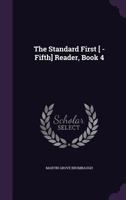 The Standard First [ -Fifth] Reader, Book 4 1357674708 Book Cover