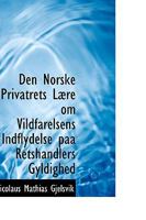 Den Norske Privatrets L�re Om Vildfarelsens Indflydelse Paa Retshandlers Gyldighed 1110169981 Book Cover