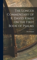 The Longer Commentary of R. David Kimhi on the First Book of Psalms 1015825400 Book Cover