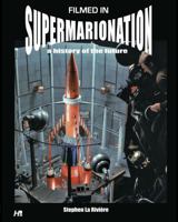 Filmed in Supermarionation 1932563237 Book Cover