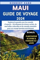 Maui Guide De Voyage 2024: Dèvoilement de trésors cachés, de merveilles culturelles et de conseils essentiels pour un voyage hawaïen enrichissant B0CTQ9Q83Z Book Cover