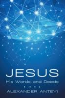 Jesus: His Words and Deeds 1647536170 Book Cover