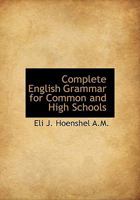 Hoenshel's Complete English Grammar, For Common and High Schools 101830505X Book Cover