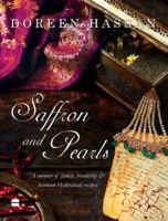 Saffron and Pearls: A Memoir of Family, Friendship  Heirloom HyderabadiRecipes 9352770323 Book Cover
