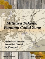 Military Tokens: Panama Canal Zone Fichas Militares: Zona del Canal De Panama 1716464331 Book Cover